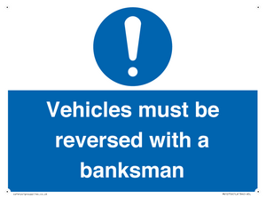 Vehicles must be reversed with a banksman